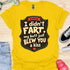 I didn’t fart, my butt just blew a kiss - V3 - The Sign Two T-Shirt